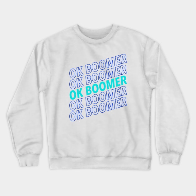 Ok Boomer Crewneck Sweatshirt by djhyman